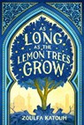 As Long as the Lemon Trees Grow - Zoulfa Katouh - 9780316351614