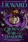 Crown of War & Shadow - J. R. Ward - 9780349445106