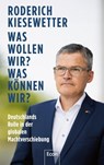 Was wollen wir? Was können wir? - Roderich Kiesewetter - 9783430212199