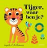Tijger, waar ben je? - Ingela P Arrhenius - 9789025772604