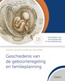 Geschiedenis van de geboorteregeling en familieplanning - Annemie Leemans ; Cornelis Van Tilburg - 9789044139525