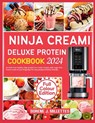 Ninja Creami Deluxe Protein Cookbook 2024: 34 Guilt-free healthy high protein ice cream recipes with sugar-free frozen treats at your fingertips for b - Dorene J. Millettes - 9798326176684