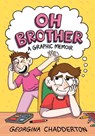 Oh Brother: (A Graphic Memoir) - Georgina Chadderton - 9780593488263