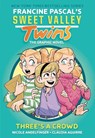 Sweet Valley Twins: Three's a Crowd: (A Graphic Novel) - Francine Pascal - 9780593807286
