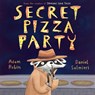 Secret Pizza Party - Adam Rubin - 9780803739475