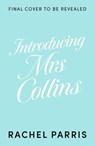 Introducing Mrs Collins - Rachel Parris - 9781399751643