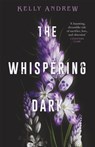 The Whispering Dark - ANDREW,  Kelly - 9781473234840