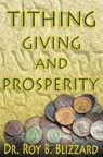 Tithing Giving and Prosperity - Roy B. Blizzard - 9781484087619