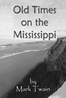 Old Times on the Mississippi - Russell Lee - 9781495308758