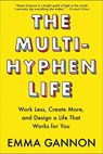 The Multi-Hyphen Life - Emma Gannon - 9781524852429