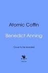 Atomic Coffin - Benedict Anning - 9781529970111