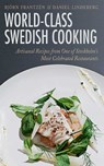 World-Class Swedish Cooking - Björn Frantzén ; Daniel Lindeberg - 9781626364936