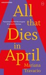 All That Dies In April - Mariana Travacio - 9781642861730