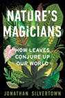 Nature's Magicians - Jonathan Silvertown - 9781668098431
