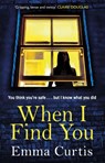 When I Find You - Emma Curtis - 9781784164003