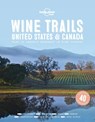 Lonely Planet Wine Trails - USA & Canada - Food - 9781787017702