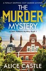 The Murder Mystery - Alice Castle - 9781803144863