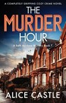 The Murder Hour - Alice Castle - 9781803144962