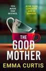 The Good Mother - Emma Curtis - 9781807840631
