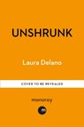 Unshrunk - Laura Delano - 9781913183219