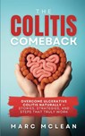 The Colitis Comeback - Marc Mclean - 9781916125452