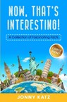 Now, That's Interesting - Jonny Katz ; Meridith Berk - 9781961776135