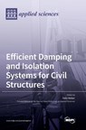 Efficient Damping and Isolation Systems for Civil Structures - Felix Weber - 9783036565613