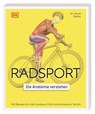 Radsport - die Anatomie verstehen - David Bailey - 9783831052363