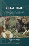 CHAI TIME - A Darjeeling Tea Planter's Journey from Makaibari to Rimpocha - Bose Creative Publishers ; Rajah Banerjee - 9783907328583