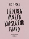 Liederen van een kapseizend paard - Els Moors - 9789046815830