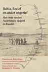 Bahia, Recief en ander ongerief - Francisco de Brito Freire - 9789059972544