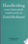 Handleiding voor historisch onderzoek in Zuid-Holland - K.W.J.M. Bossaers - 9789065505606