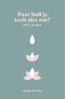 Daar huil je toch niet om, het is je werk - Grada Kreuze - 9789493198975