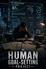 The Human Goal-Setting Project - Ethan Vale - 9798235377578
