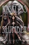 Restless Slumber - K.J. Sutton - 9798235993778