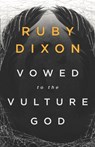 Vowed to the Vulture God - Ruby Dixon - 9798248266807