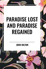 Paradise Lost and Paradise Regained - John Milton - 9798880909612