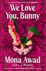 We Love You, Bunny - Mona Awad - 9781398535183