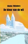 De kleur van de wil - Gineke Meinders - 9789465388182