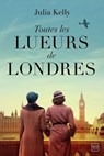 Toutes les lueurs de Londres - Julia R. Kelly - 9791093835853
