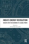 India’s Energy Revolution - Annika Bose (O.P. Jindal Global University Styczynski - 9781032251547