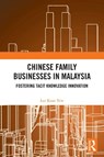 Chinese Family Businesses in Malaysia - Lee Kean Yew - 9781032705866
