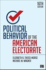 Political Behavior of the American Electorate - Elizabeth A. Theiss-Morse ; Michael W. Wagner - 9781071970614
