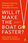 Will It Make the Boat Go Faster - Ben Hunt-Davis ; Harriet Beveridge - 9781529147605