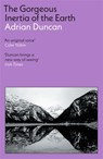 The Gorgeous Inertia of the Earth - Adrian Duncan - 9781806490271