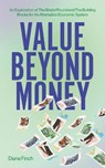 Value Beyond Money - Diana Finch - 9781912092307