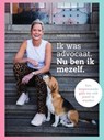 Ik was advocaat. Nu ben ik mezelf - Judith Noordzij - 9789000385010