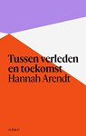 Tussen verleden en toekomst - Hannah Arendt - 9789490334390