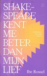 Shakespeare kent me beter dan mijn lief - Ibe Rossel - 9789493320208