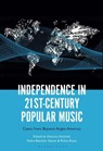 Independence in 21st-Century Popular Music - Dr. Shannon (Lecturer in Global Arts Studies Garland ; Dr. Pedro (Integrated Researcher Belchior Nunes ; Dr. Pedro (Assistant Professor Roxo - 9798765112793